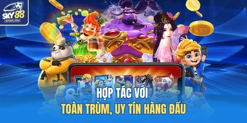 Slots SKY88 2 Hợp tác với toàn trùm, uy tín hàng đầu