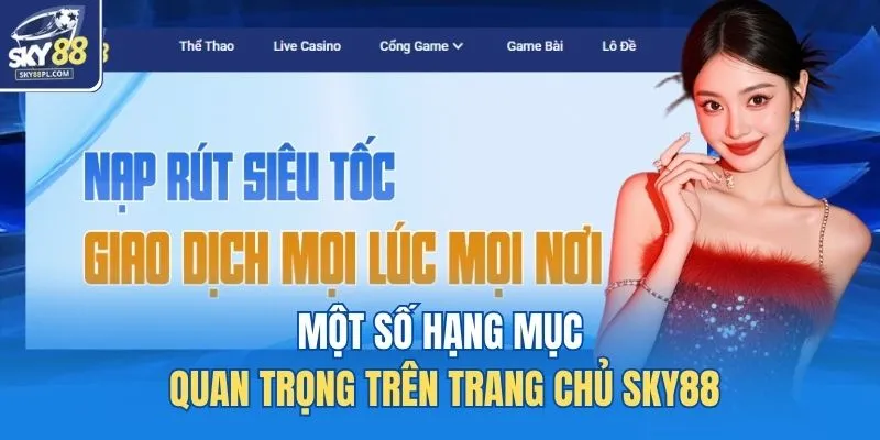 Một số hạng mục quan trọng trên trang chủ SKY88 