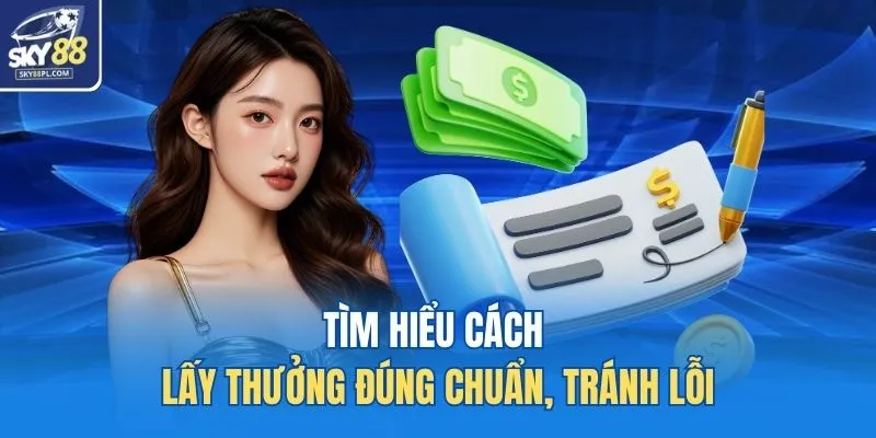 Rút Tiền SKY88 2 Tìm hiểu cách lấy thưởng đúng chuẩn, tránh lỗi